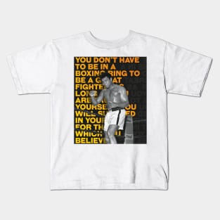 Muhammed Ali | You dont have to be in a Boxing Ring to be a great Fighter Kids T-Shirt